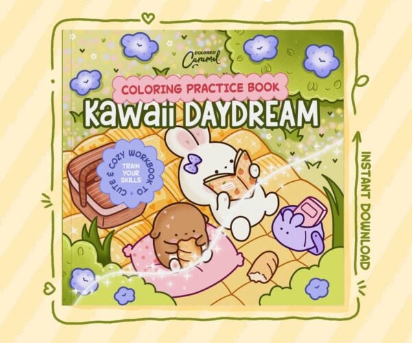 Kawaii Daydream Coloring Practice Book: Cute & Cozy Workbook to Train Your Skills