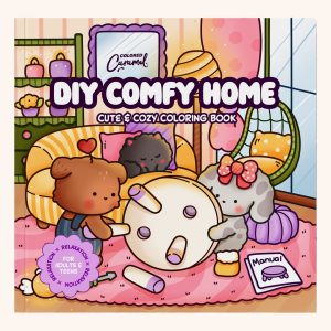 DIY Comfy Home Cute & Cozy Coloring Book: Home-Making Relaxation for Adults and Teens