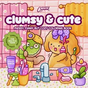 Clumsy & Cute: hauska ja kodikas värityskirja, rentoa sotkufiilistä aikuisille ja teineille - Digital