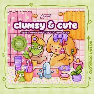 Clumsy & Cute: Funny & Cozy Coloring Book - Messy Relaxation for Adults and Teens